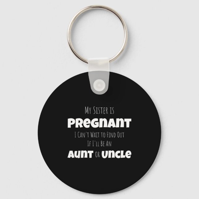 Funny New Uncle Aunt Baby Announcement Sister Gend Key Ring (Front)