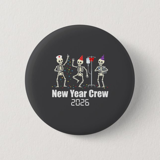 Funny New Year Crew 2026 Medical Skeleton Celebrat 6 Cm Round Badge (Front)