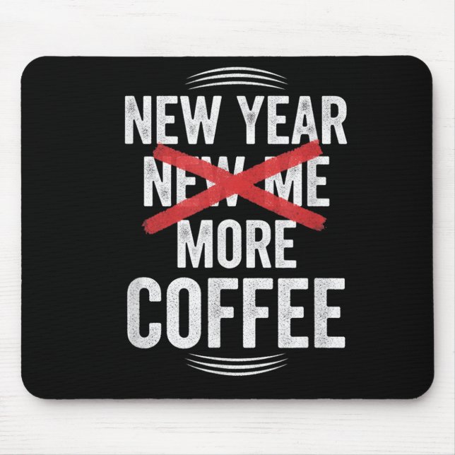 Funny New Year More Coffee Quote Caffeine Lover Hu Mouse Pad (Front)