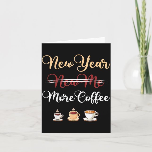 Funny New Year More Coffee Sarcastic Resolution Qu Card (Front)