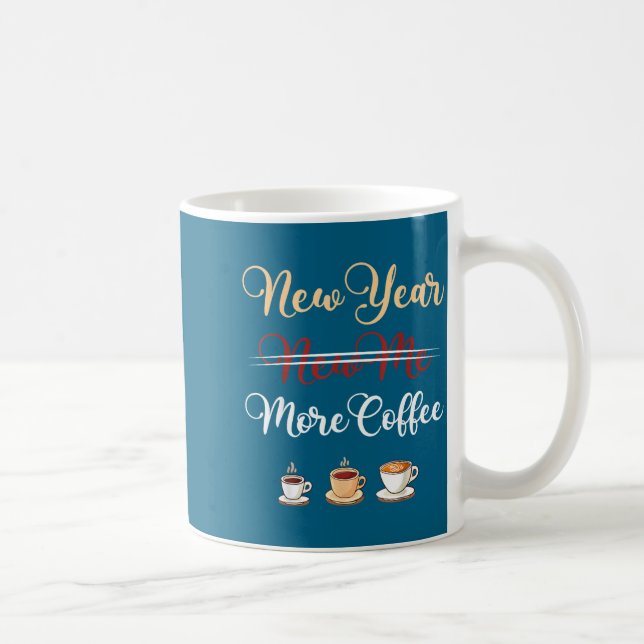 Funny New Year More Coffee Sarcastic Resolution Qu Mug (Right)