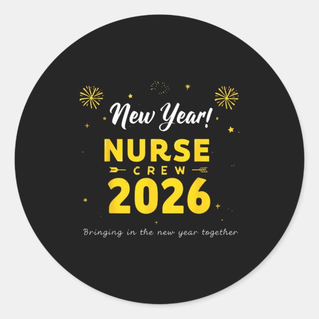 Funny New Year Nurse Crew 2026 Healthcare Celebrat Classic Round Sticker (Front)