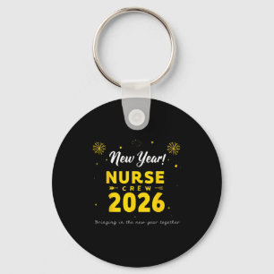 Funny New Year Nurse Crew 2026 Healthcare Celebrat Key Ring