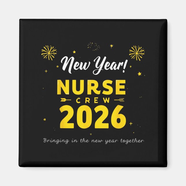 Funny New Year Nurse Crew 2026 Healthcare Celebrat Magnet (Front)