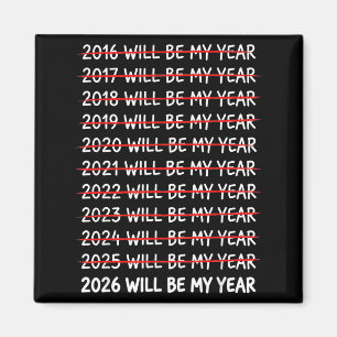 Funny New Year Resolution 2026 Will Be My Year Hum Magnet