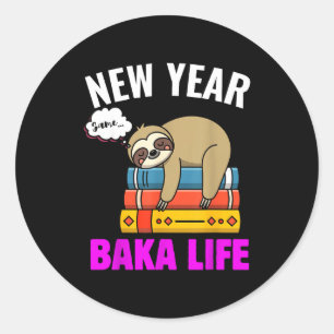 Funny New Year Same Baka Life Sloth Anime Meme For Classic Round Sticker