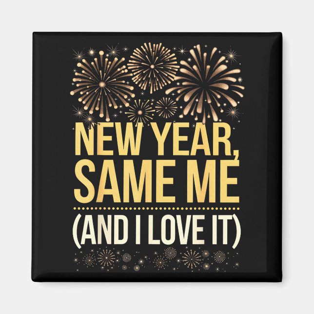 Funny New Year Same Me New Years Eve Party  Magnet (Front)