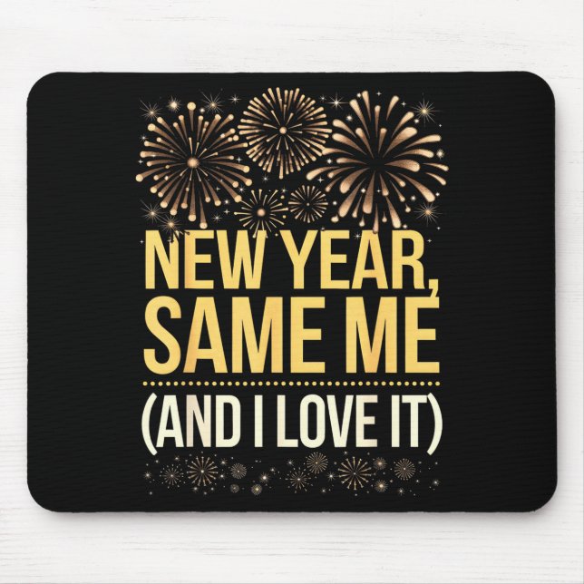 Funny New Year Same Me New Years Eve Party  Mouse Pad (Front)