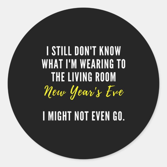 Funny New Year's Eve Insrational Sarcastic Quote  Classic Round Sticker (Front)