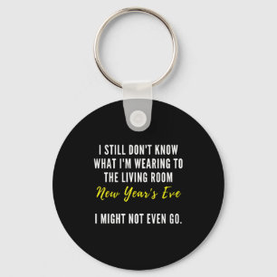 Funny New Year's Eve Insrational Sarcastic Quote  Key Ring