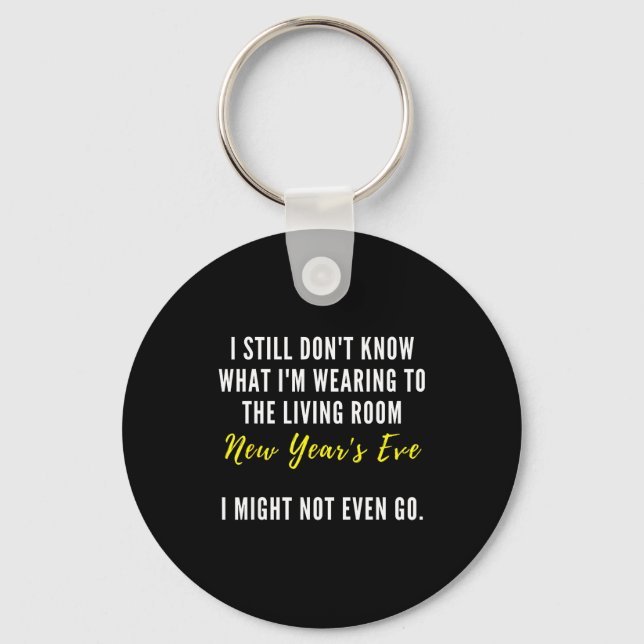Funny New Year's Eve Insrational Sarcastic Quote  Key Ring (Front)