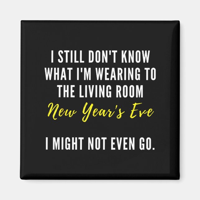 Funny New Year's Eve Insrational Sarcastic Quote  Magnet (Front)