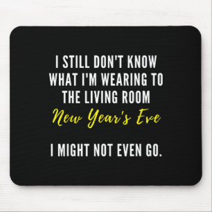 Funny New Year's Eve Insrational Sarcastic Quote  Mouse Pad
