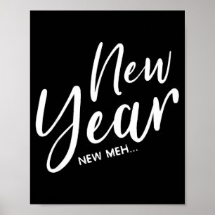 Funny New Years Eve New Year New Meh  Poster