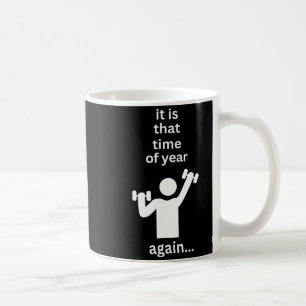 Funny New Years Resolution Workout Gym Time Exerci Coffee Mug