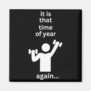 Funny New Years Resolution Workout Gym Time Exerci Magnet