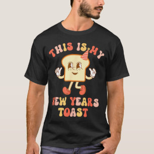 Funny New Year's Toast Bread Pun Retro Hipe T-Shirt