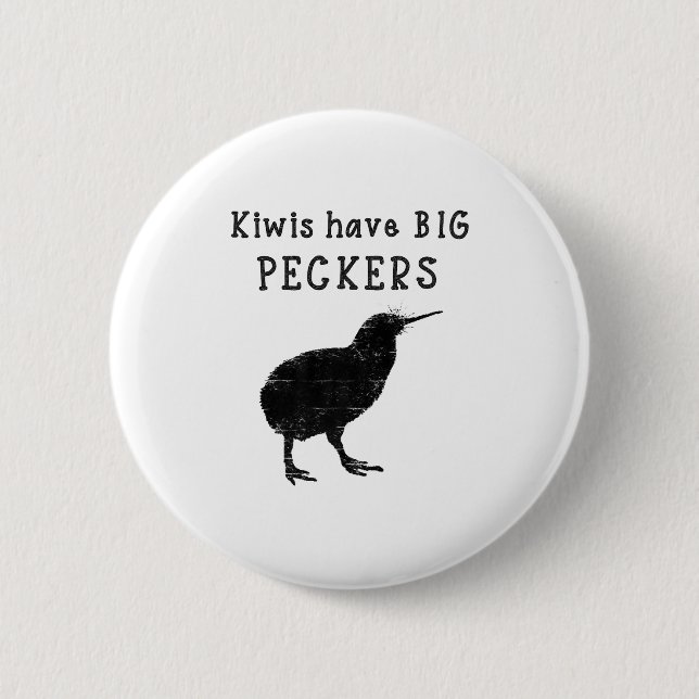 Funny New Zealand Quote Kiwis Have Big Peckers Quo 6 Cm Round Badge (Front)