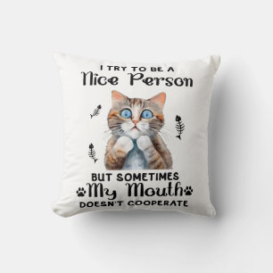 Funny Nice Cat Saying Cushion