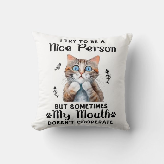 Funny Nice Cat Saying Cushion (Front)