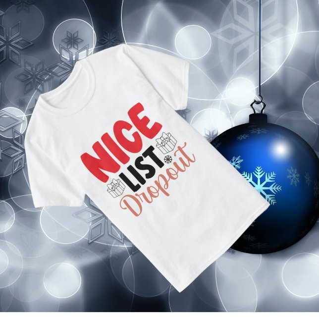 funny nice list dropout Christmas T-Shirt (Creator Uploaded)