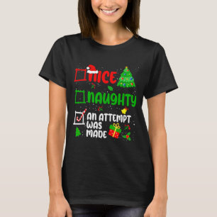Funny Nice Naughty An Attempt Was Made List Xmas S T-Shirt