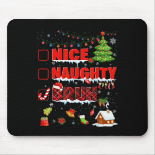 Funny Nice Naughty Bruh Christmas Plaid Pjs Pajama Mouse Pad
