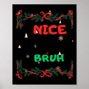 Funny Nice Naughty Bruh Christmas Poster