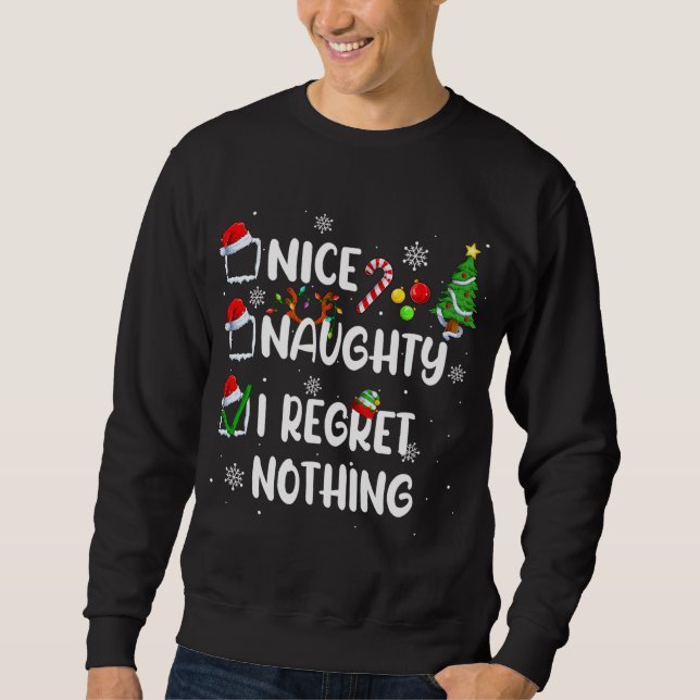 Funny Nice Naughty I Regret Nothing Christmas Paja Sweatshirt (Front)