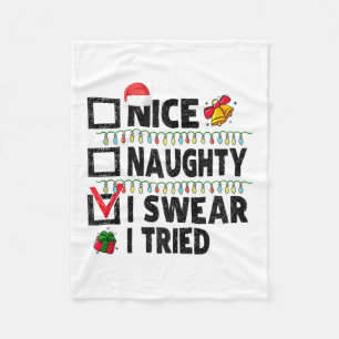 Funny Nice Naughty I Swear I Tried Christmas List  Fleece Blanket