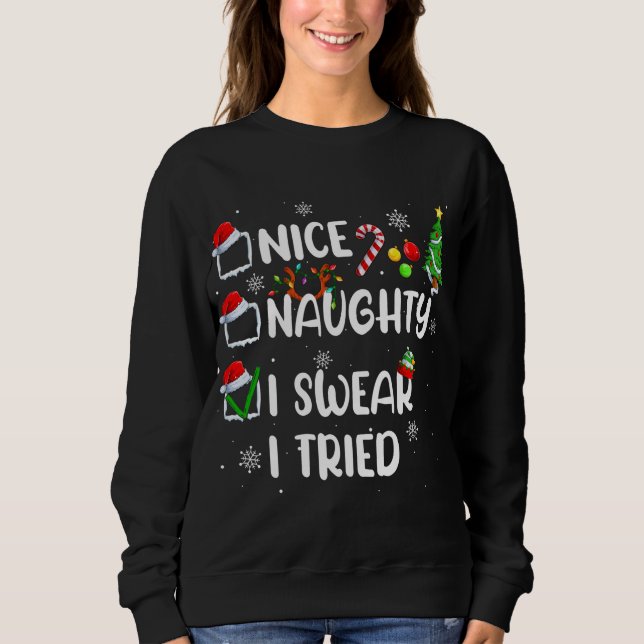 Funny Nice Naughty I Swear I Tried Christmas Pajam Sweatshirt (Front)