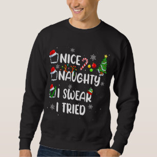 Funny Nice Naughty I Swear I Tried Christmas Pajam Sweatshirt