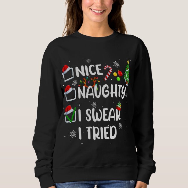 Funny Nice Naughty I Swear I Tried Christmas Pajam Sweatshirt (Front)