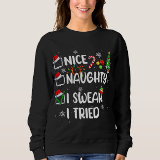Funny Nice Naughty I Swear I Tried Christmas Pajam Sweatshirt