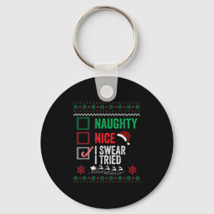 Funny Nice Naughty I Swear I Tried Ugly Sweater Re Key Ring