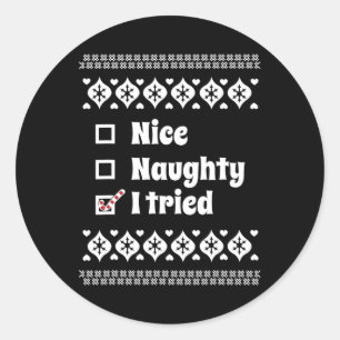 Funny Nice Naughty I Tried Ugly Christmas For Kids Classic Round Sticker