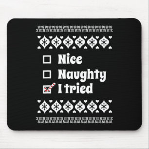 Funny Nice Naughty I Tried Ugly Christmas For Kids Mouse Pad