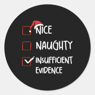 Funny Nice Naughty Insufficient Evidences Christma Classic Round Sticker