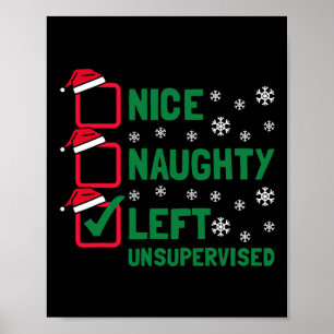 Funny Nice Naughty Left Unsupervised Christmas San Poster
