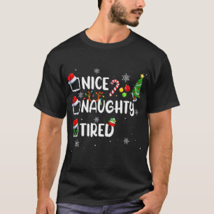 Funny Nice Naughty Tired Christmas Pajama T-Shirt