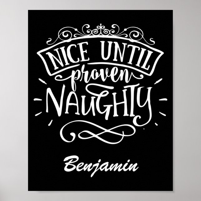 Funny Nice Until Proven Naughty T Shirt  Poster (Front)