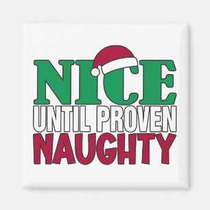 Funny Nice Until Proven Naughy Christmas Joke Magnet