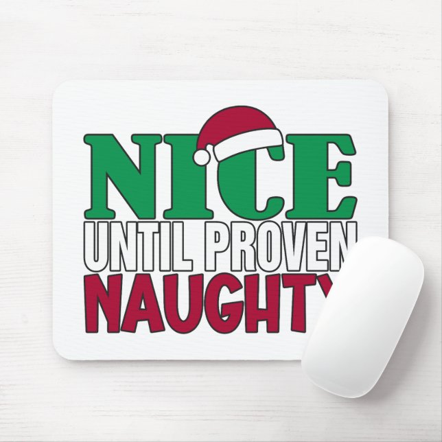 Funny Nice Until Proven Naughy Christmas Joke  Mouse Pad (With Mouse)