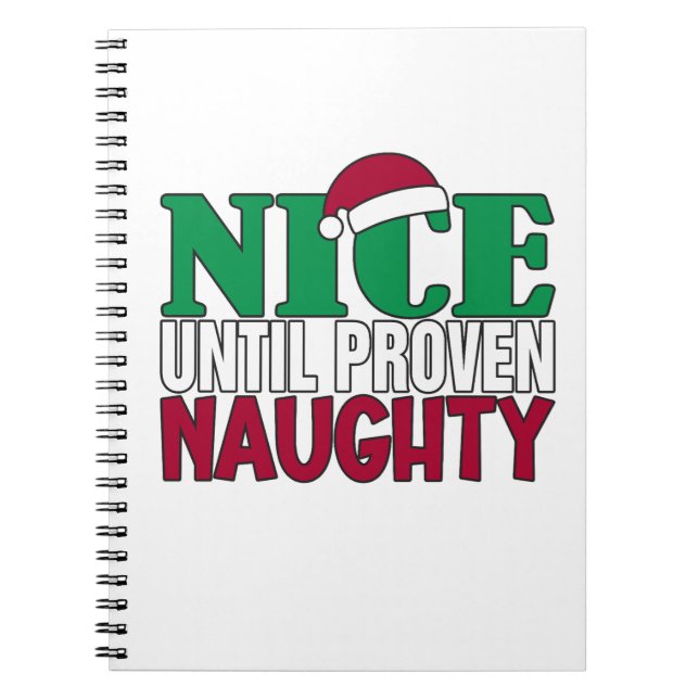Funny Nice Until Proven Naughy Christmas Joke  Notebook (Front)