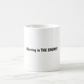 Funny Night Owl Coffee Mug Morning is THE ENEMY! 