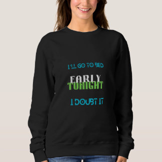 Funny Night Owl Quote Sweatshirt