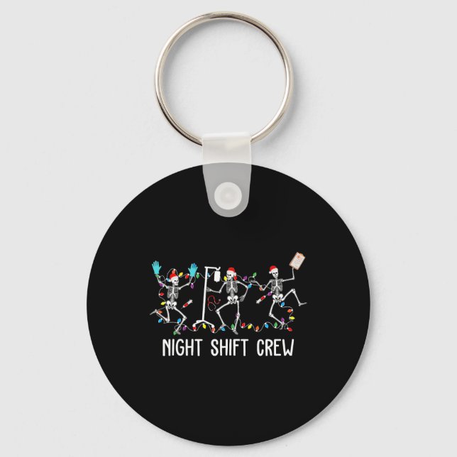 Funny Night Shift Crew Skeleton Nurse Dancing Chri Key Ring (Front)