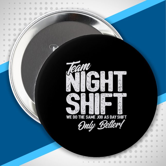 Funny Night Shift Meme - Team Night Shift 10 Cm Round Badge (Creator Uploaded)