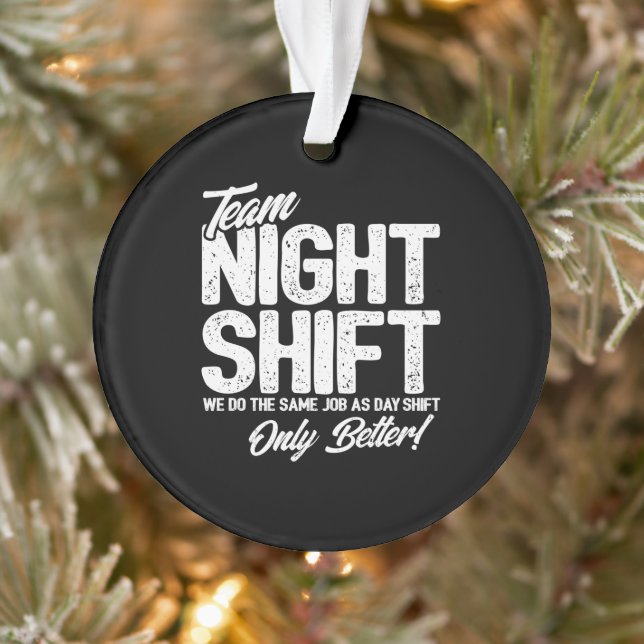 Funny Night Shift Meme - Team Night Shift Ornament (Tree)