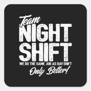 Funny Night Shift Meme - Team Night Shift Square Sticker